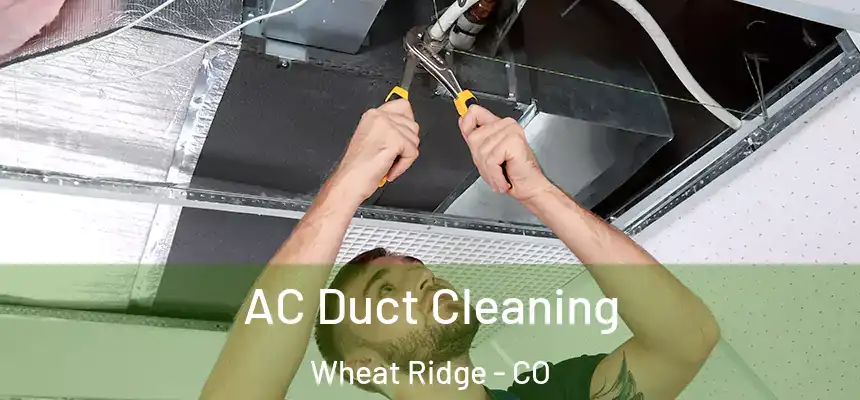  AC Duct Cleaning Wheat Ridge - CO