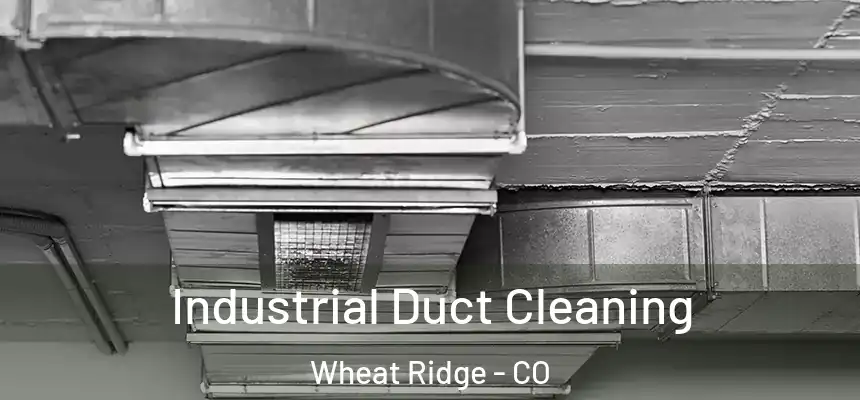  Industrial Duct Cleaning Wheat Ridge - CO